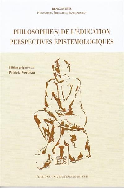 Philosophie(s) de l'éducation : perspectives épistémologiques