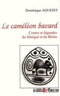 Le caméléon bavard : contes et légendes du Sénégal et du Bénin