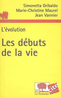 L'évolution. Vol. 1. Les débuts de la vie