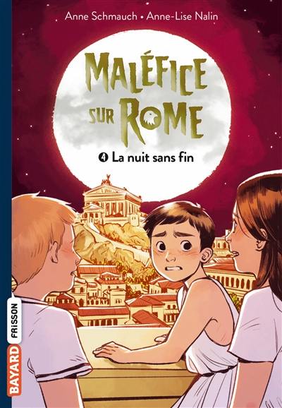 Maléfice sur Rome. Vol. 4. La nuit sans fin