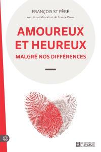 Amoureux et heureux malgré nos différences