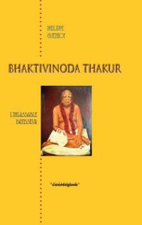 Bhaktivinoda Thakur ou L'inlassable bâtisseur