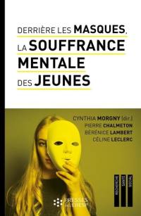 Derrière les masques, la souffrance mentale des jeunes : construire du lien pour prévenir les idées suicidaires