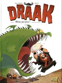 Draak. Vol. 1. Même pas peur !