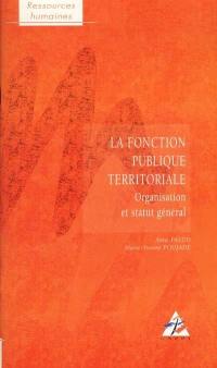 La fonction publique territoriale : organisation et statut général