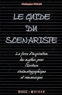 Le guide du scénariste : la force d'inspiration des mythes pour l'écriture cinématographique et romanesque