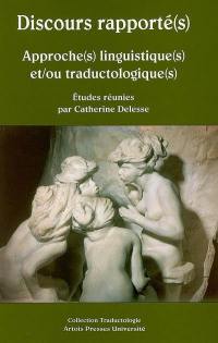 Discours rapporté(s) : approche(s) linguistique(s) et-ou traductologique(s)