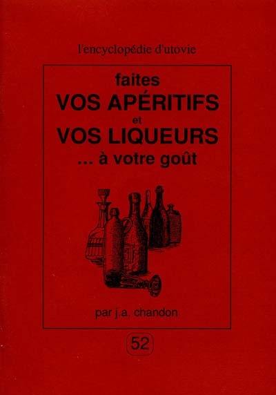 Faites vos apéritifs et vos liqueurs à votre goût