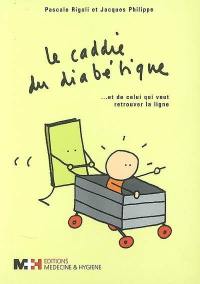 Le caddie du diabétique... : et de celui qui veut retrouver la ligne