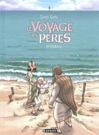 Le voyage des pères : intégrale