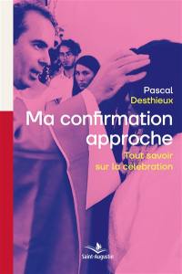 Ma confirmation approche : tout savoir sur la célébration