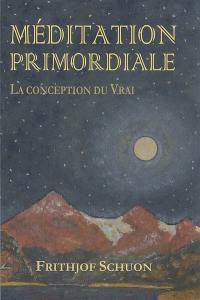 Méditation primordiale : la conception du vrai