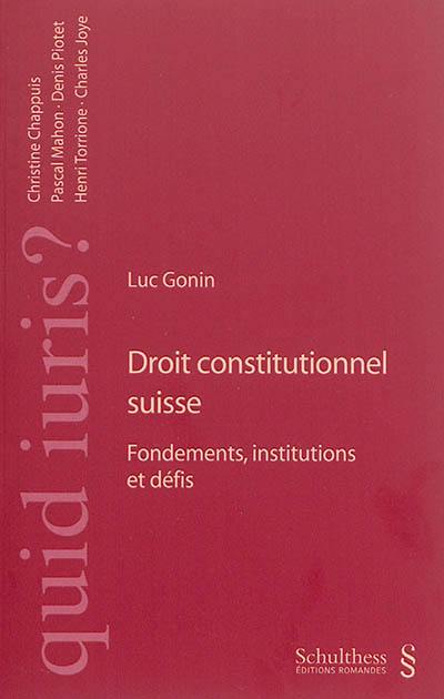 Droit constitutionnel suisse : fondements, institutions et défis