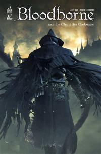 Bloodborne. Vol. 3. Le chant des corbeaux