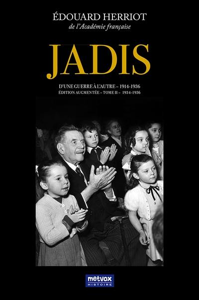 Jadis. D'une guerre à l'autre : 1914-1936. Vol. 2. 1934-1936