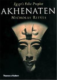 Akhenaten Egypt's False Prophet (Paperback)