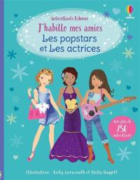 J'habille mes amies : les popstars et les actrices : avec plus de 750 autocollants