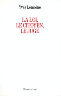 La loi, le citoyen, le juge