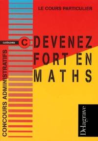 Devenez fort en maths : concours administratifs, catégorie C