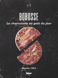 Bobosse, la charcuterie au goût du jour