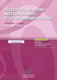 Gestion des relations avec les salariés et les organismes sociaux : processus 2 du BTS CGO Comptabilité et gestion des organisations, 2e année, cas pratiques : énoncé