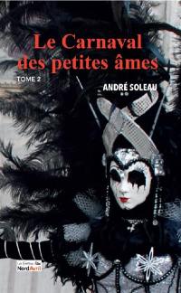 Le carnaval des petites âmes. Vol. 2