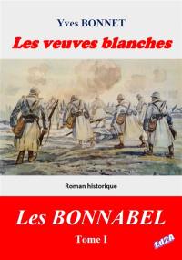 Les Bonnabel. Vol. 1. Les veuves blanches