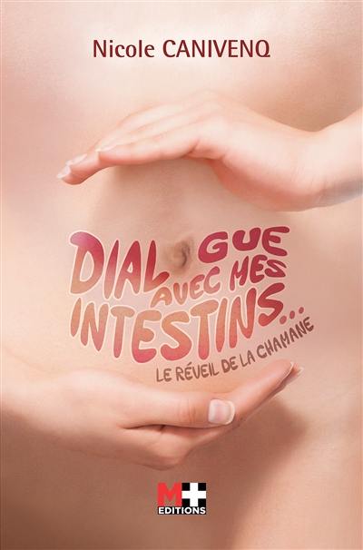 Dialogue avec mes intestins... : le réveil de la chamane