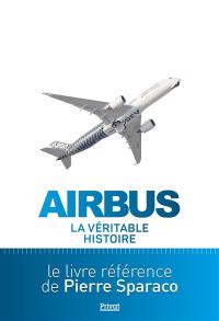 Airbus : la véritable histoire