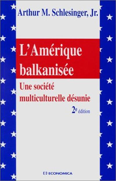 L'Amérique balkanisée : une société multiculturelle désunie