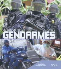 Gendarmes : au coeur de l'action. Vol. 2