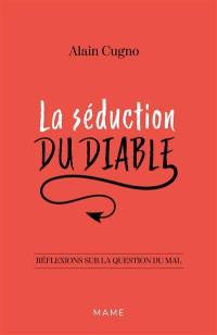 La séduction du diable : réflexions sur la question du mal