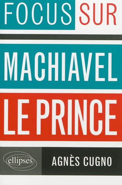 Machiavel, Le Prince