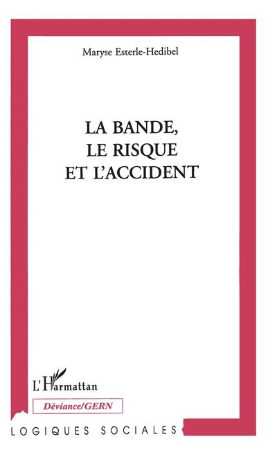 La bande, le risque et l'accident