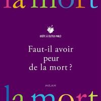 Faut-il avoir peur de la mort ?