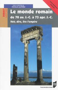 Le monde romain de 70 av. J.-C. à 73 apr. J.-C. : voir, dire, lire l'Empire