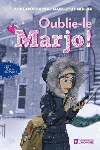 Oublie-le, Marjo !