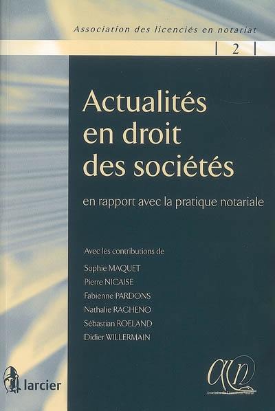 Actualités en droit des sociétés : en rapport avec la pratique notariale