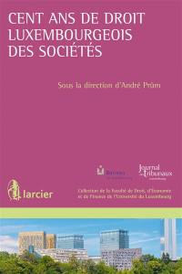 Cent ans de droit luxembourgeois des sociétés