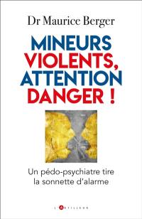 Mineurs violents, attention danger !