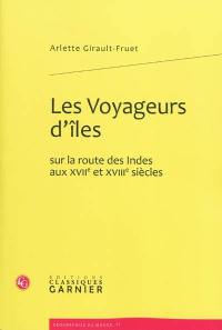 Les voyageurs d'îles : sur la route des Indes aux XVIIe et XVIIIe siècles