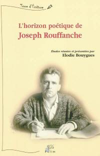 L'horizon poétique de Joseph Rouffanche