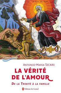 La vérité de l'amour : de la Trinité à la famille