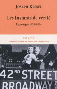 Reportages. Vol. 6. Les instants de vérité : 1956-1964