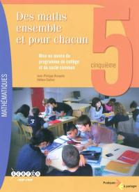 Des maths ensemble et pour chacun, 5e : mise en oeuvre du programme de collège et du socle commun