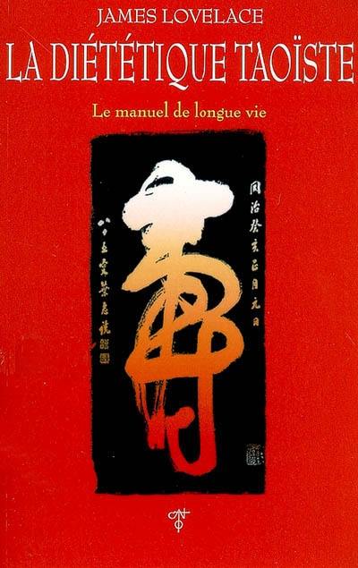 La diététique taoïste : le manuel de longue vie