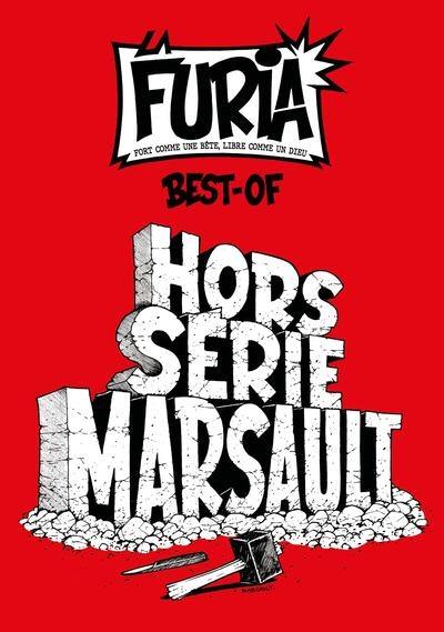 La Furia : fort comme une bête, libre comme un dieu. Hors-série Marsault : best-of