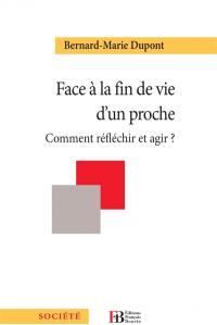 Face à la fin de vie d'un proche : comment réfléchir et agir ?