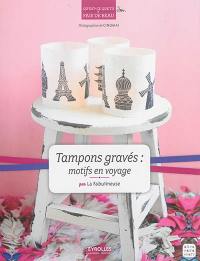 Tampons gravés : motifs en voyage