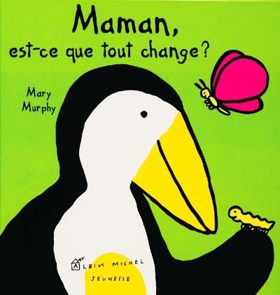 Maman, est-ce que tout change ?